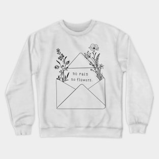 No Rain, No Flowers Crewneck Sweatshirt